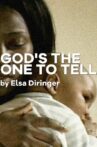 God's the one to tell Movie Streaming Online