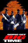 Going Off Big Time Movie Streaming Online