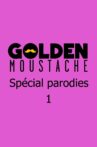 Golden Moustache - Spécial parodies Movie Streaming Online