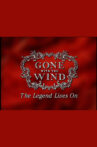 Gone With The Wind: The Legend Lives On Movie Streaming Online