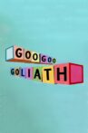 Goo Goo Goliath Movie Streaming Online