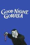Good Night, Gorilla Movie Streaming Online
