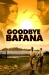 Goodbye Bafana Movie Streaming Online