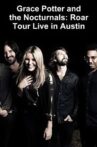 Grace Potter & the Nocturnals Roar Tour - Live in Austin Movie Streaming Online