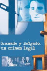 Granados y Delgado. Un crimen legal Movie Streaming Online