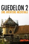Guédelon II. Une aventure médiévale Movie Streaming Online