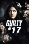 Guilty at 17 Movie Streaming Online