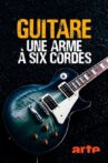 Guitare, une arme à six cordes Movie Streaming Online