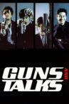 Guns & Talks Movie Streaming Online