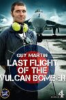 Guy Martin Last Flight of the Vulcan Bomber Movie Streaming Online