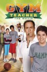 Gym Teacher: The Movie Movie Streaming Online