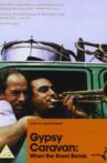 Gypsy Caravan: When the Road Bends Movie Streaming Online