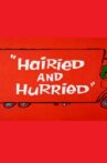 Hairied and Hurried Movie Streaming Online