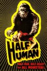 Half Human: The Story of the Abominable Snowman Movie Streaming Online