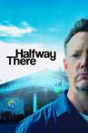 Halfway There Movie Streaming Online