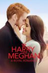 Harry & Meghan: A Royal Romance Movie Streaming Online