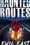 Haunted Routes: Evil East Coast Highway Movie Streaming Online