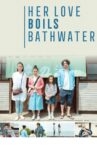 Her Love Boils Bathwater Movie Streaming Online