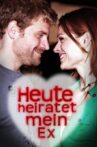 Heute heiratet mein Ex Movie Streaming Online