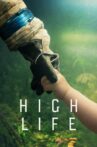 High Life Movie Streaming Online