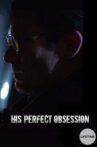 His Perfect Obsession Movie Streaming Online