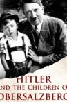 Hitler and the Children of Obersalzberg Movie Streaming Online