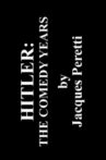 Hitler: The Comedy Years Movie Streaming Online