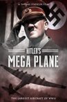 Hitler's Mega Plane Movie Streaming Online
