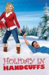 Holiday in Handcuffs Movie Streaming Online