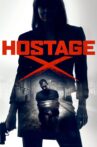 Hostage X Movie Streaming Online