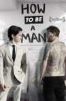 How to Be a Man Movie Streaming Online
