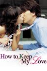 How to Keep My Love Movie Streaming Online