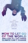 How to Let Go of the World and Love All the Things Climate Can't Change Movie Streaming Online