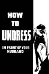 How to Undress in Front of Your Husband Movie Streaming Online