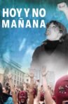 Hoy y no mañana Movie Streaming Online