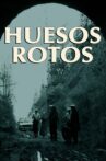 Huesos Rotos Movie Streaming Online