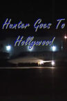 Hunter Goes to Hollywood Movie Streaming Online