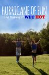 Hurricane of Fun: The Making of Wet Hot Movie Streaming Online