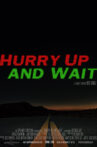 Hurry Up and Wait Movie Streaming Online