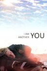 I Am Another You Movie Streaming Online