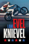 I Am Evel Knievel Movie Streaming Online