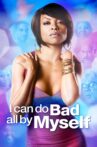 I Can Do Bad All By Myself Movie Streaming Online
