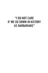 I Do Not Care If We Go Down in History as Barbarians Movie Streaming Online