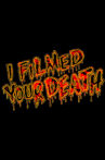 I Filmed Your Death Movie Streaming Online