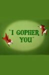I Gopher You Movie Streaming Online