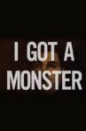 I Got A Monster Movie Streaming Online