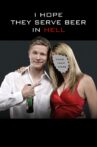I Hope They Serve Beer in Hell Movie Streaming Online