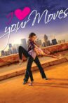 I Love Your Moves Movie Streaming Online