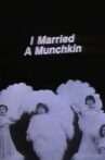I Married a Munchkin Movie Streaming Online