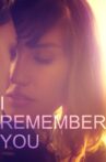 I Remember You Movie Streaming Online